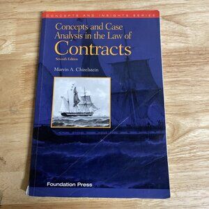Concepts and Case Analysis in the Law of Contracts 6th Ed. Marvin A Chirelstein